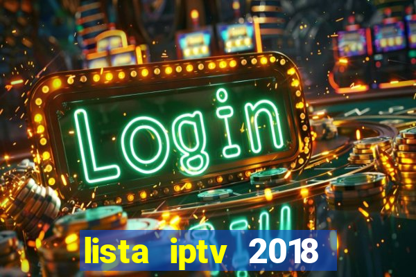 lista iptv 2018 gratis atualizada futebol